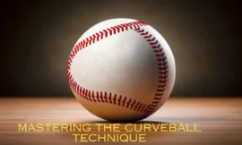 The Art of Baseball: Mastering the Curveball Technique