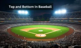 Basics: The Top and Bottom In Baseball