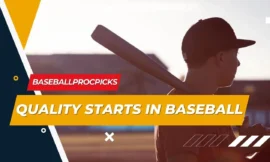 Quality Starts in Baseball: A Comprehensive Guide